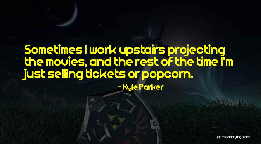 Twod Quotes By Kyle Parker Twod Quotes By Kyle Parker