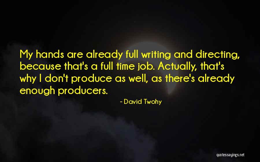 Twohy Quotes By David Twohy Twohy Quotes By David Twohy