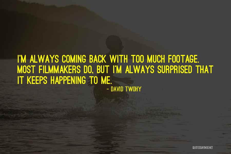 Twohy Quotes By David Twohy Twohy Quotes By David Twohy