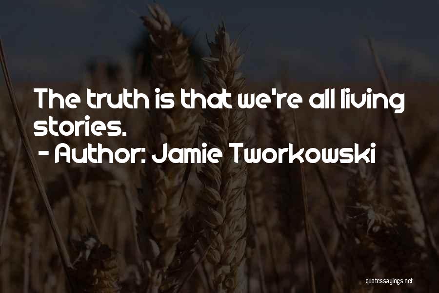 Tworkowski Quotes By Jamie Tworkowski