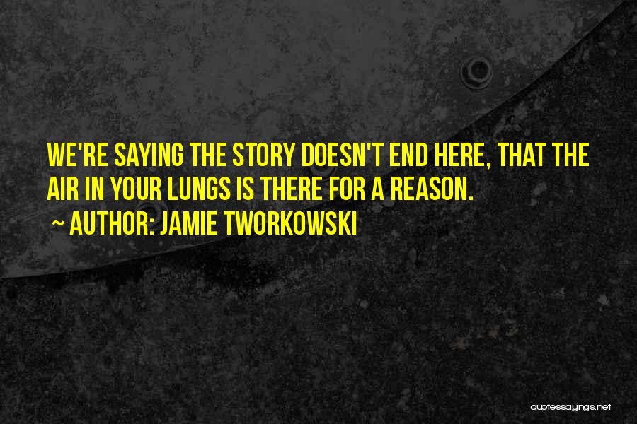 Tworkowski Quotes By Jamie Tworkowski