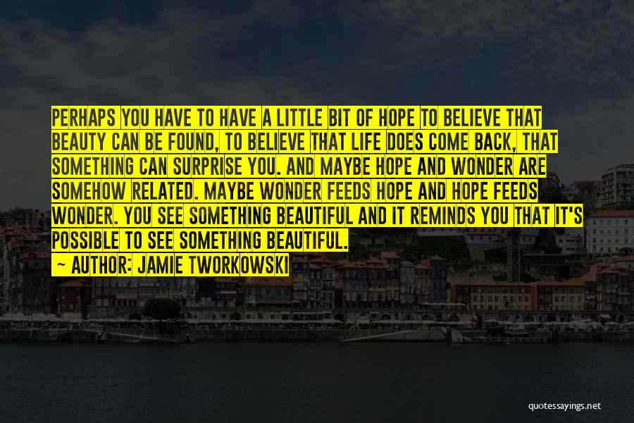 Tworkowski Quotes By Jamie Tworkowski