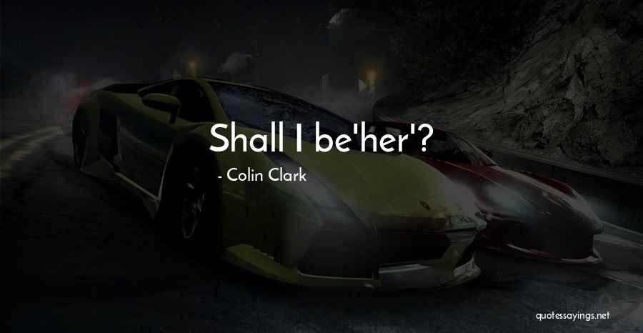 Twtwb Leadership Quotes By Colin Clark Twtwb Leadership Quotes By Colin Clark