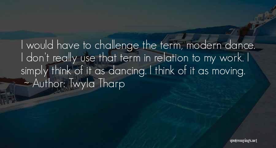 Twyla Tharp Quotes 739950