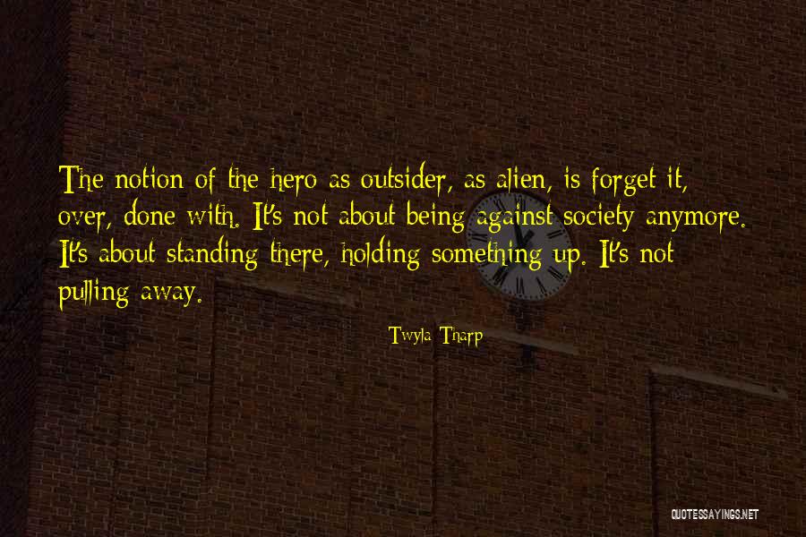 Twyla Tharp Quotes 942321