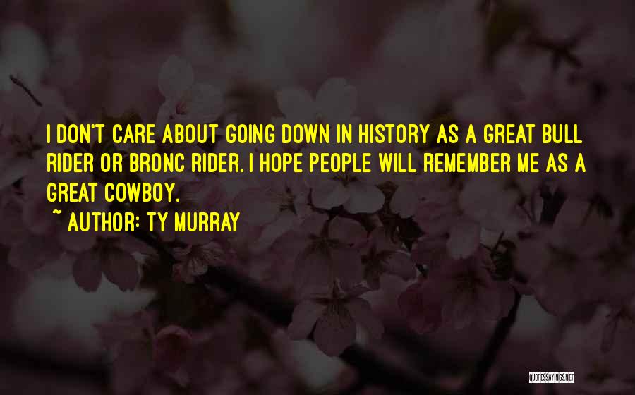 Ty Murray Quotes 2212370