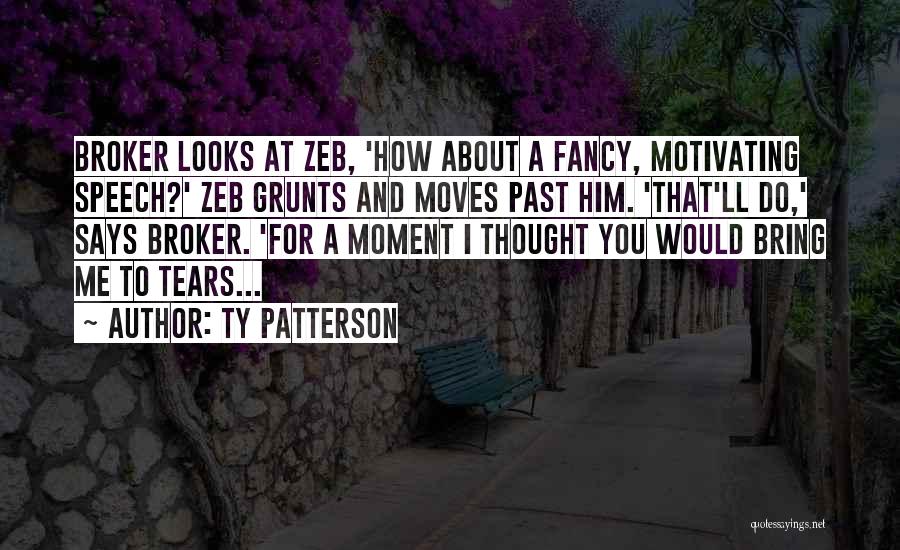 Ty Patterson Quotes 1376815