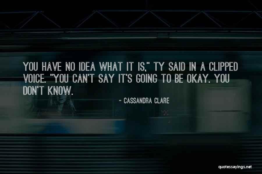 Ty Quotes By Cassandra Clare Ty Quotes By Cassandra Clare