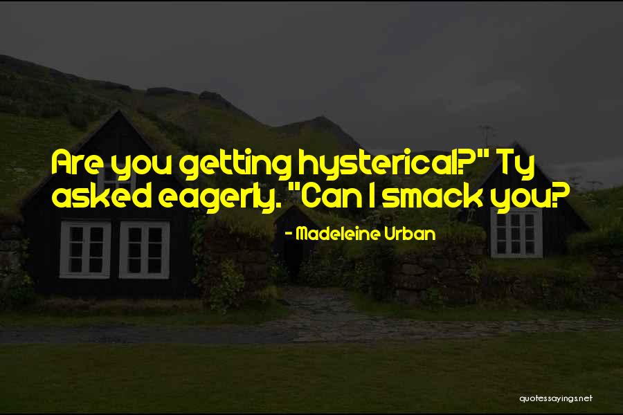 Ty Quotes By Madeleine Urban Ty Quotes By Madeleine Urban