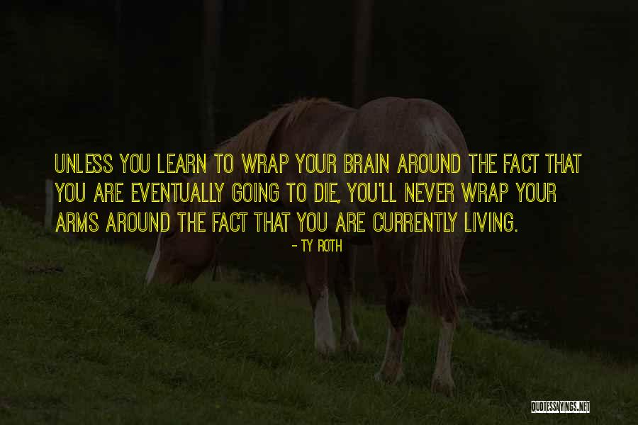 Ty Quotes By Ty Roth Ty Quotes By Ty Roth