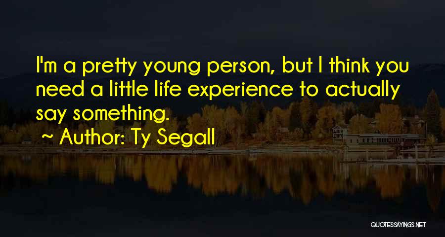 Ty Segall Quotes 1672378
