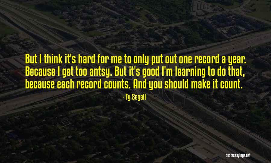 Ty Segall Quotes 2244968