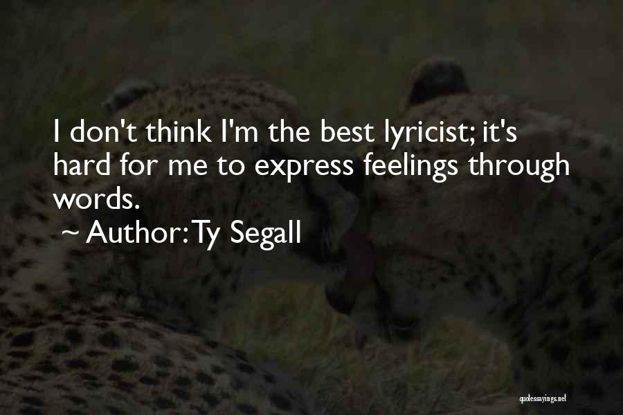 Ty Segall Quotes 641729