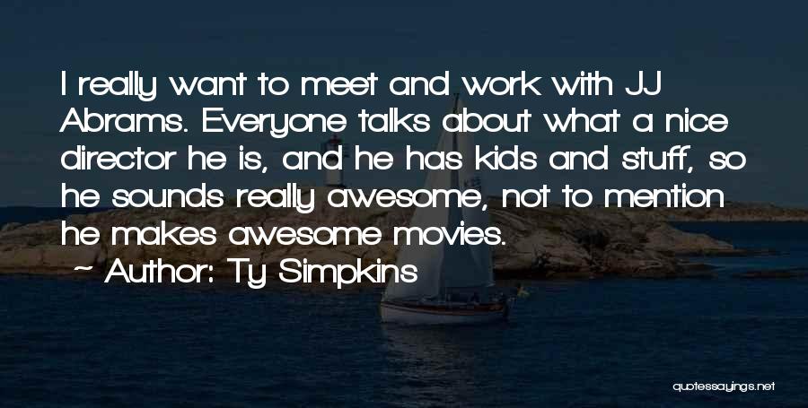 Ty Simpkins Quotes 2012384