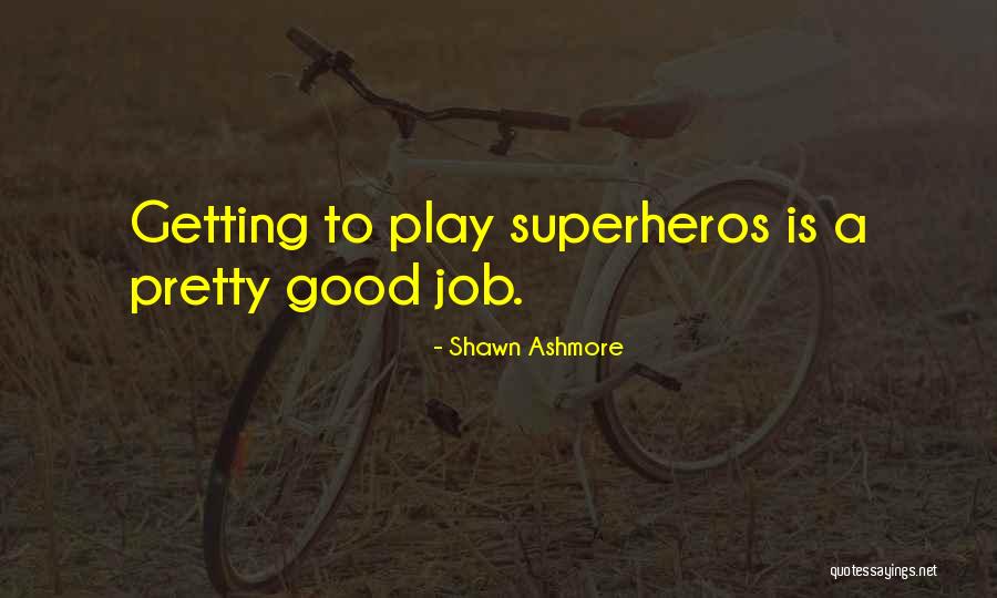 Tyaga Lang Quotes By Shawn Ashmore