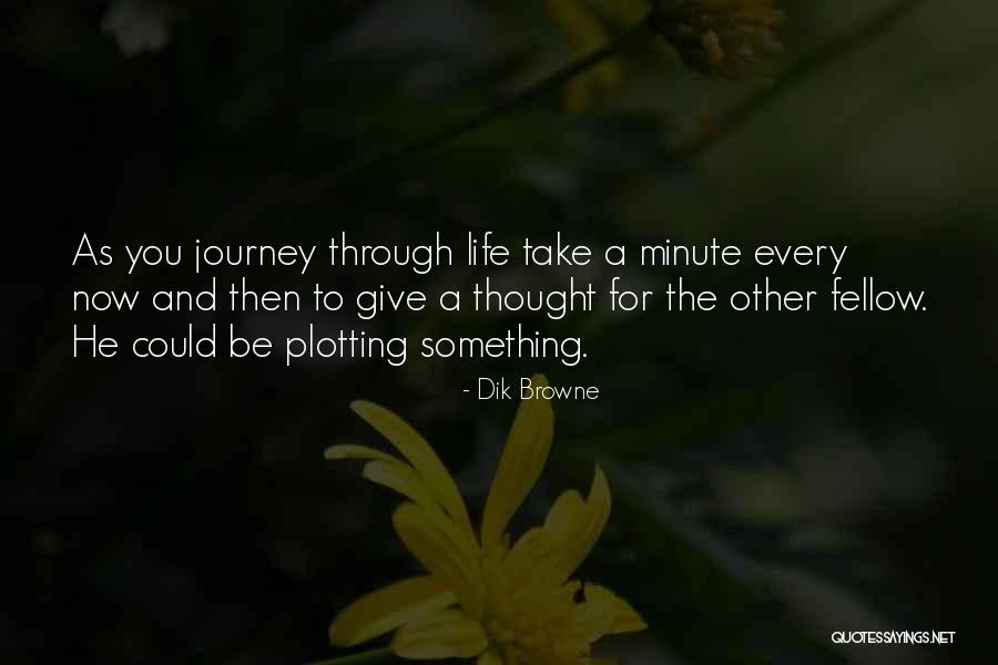 Tyaneus Quotes By Dik Browne Tyaneus Quotes By Dik Browne