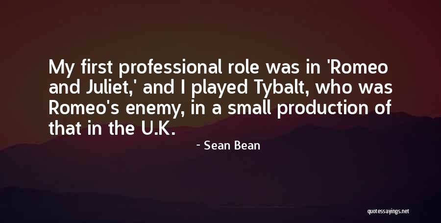 Tybalt Quotes By Sean Bean Tybalt Quotes By Sean Bean