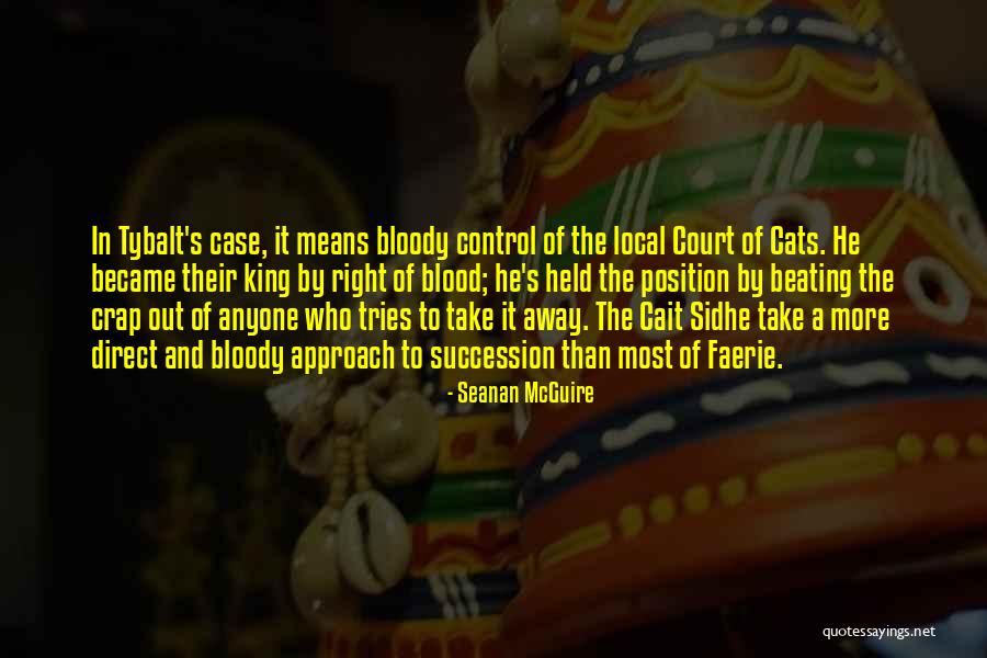 Tybalt Quotes By Seanan McGuire Tybalt Quotes By Seanan McGuire