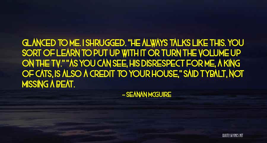 Tybalt Quotes By Seanan McGuire Tybalt Quotes By Seanan McGuire