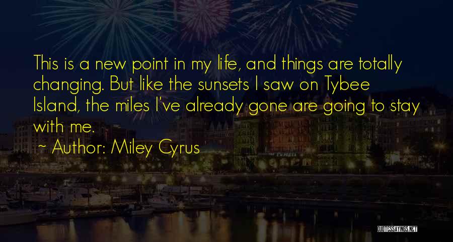 Tybee Island Quotes By Miley Cyrus