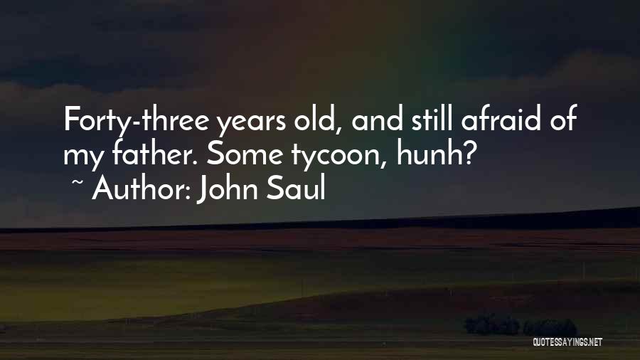 Tycoon Quotes By John Saul