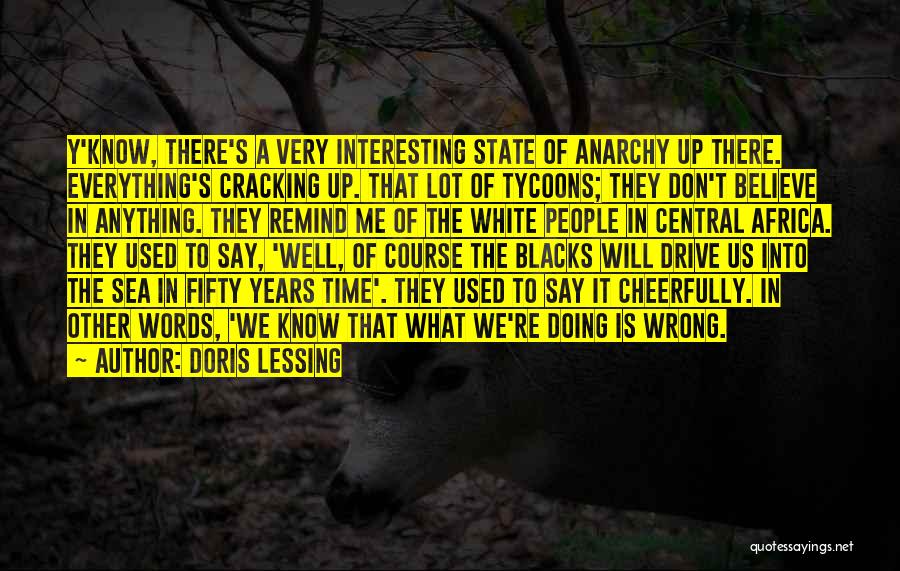 Tycoons Quotes By Doris Lessing