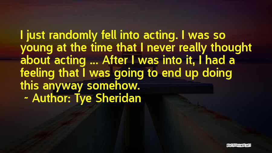 Tye Sheridan Quotes 741609