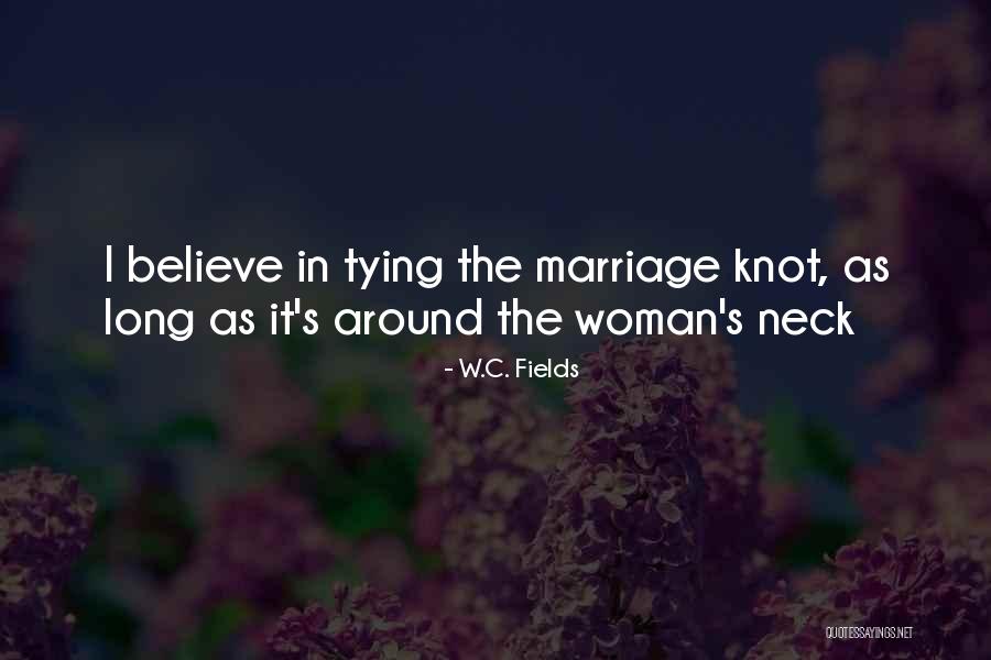 Tying A Knot Quotes By W.C. Fields Tying A Knot Quotes By W.C. Fields