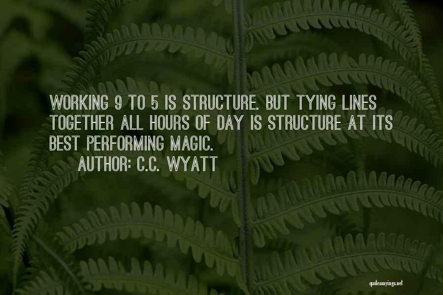 Tying Things Together Quotes By C.C. Wyatt