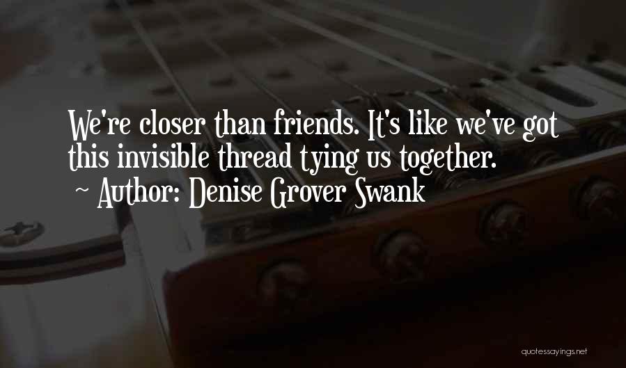 Tying Things Together Quotes By Denise Grover Swank