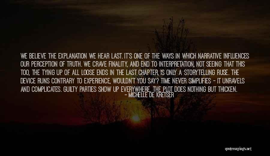 Tying Up Loose Ends Quotes By Michelle De Kretser Tying Up Loose Ends Quotes By Michelle De Kretser