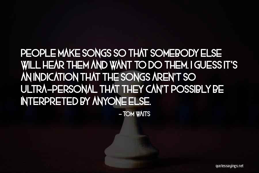 Tyldesley Little Theatre Quotes By Tom Waits Tyldesley Little Theatre Quotes By Tom Waits