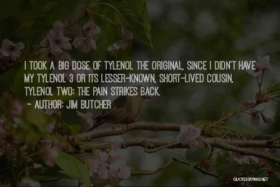 Tylenol Quotes By Jim Butcher