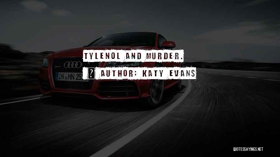 Tylenol Quotes By Katy Evans