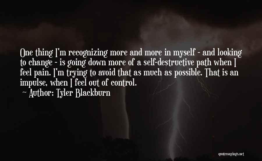 Tyler Blackburn Quotes 1165555