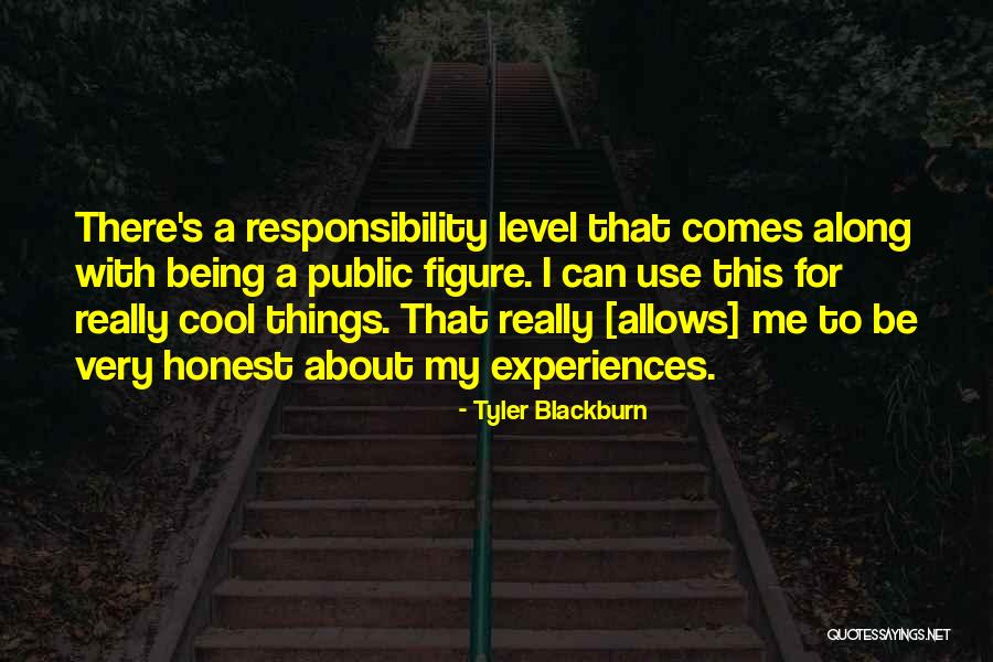 Tyler Blackburn Quotes 1175434