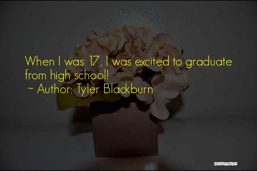 Tyler Blackburn Quotes 1837844