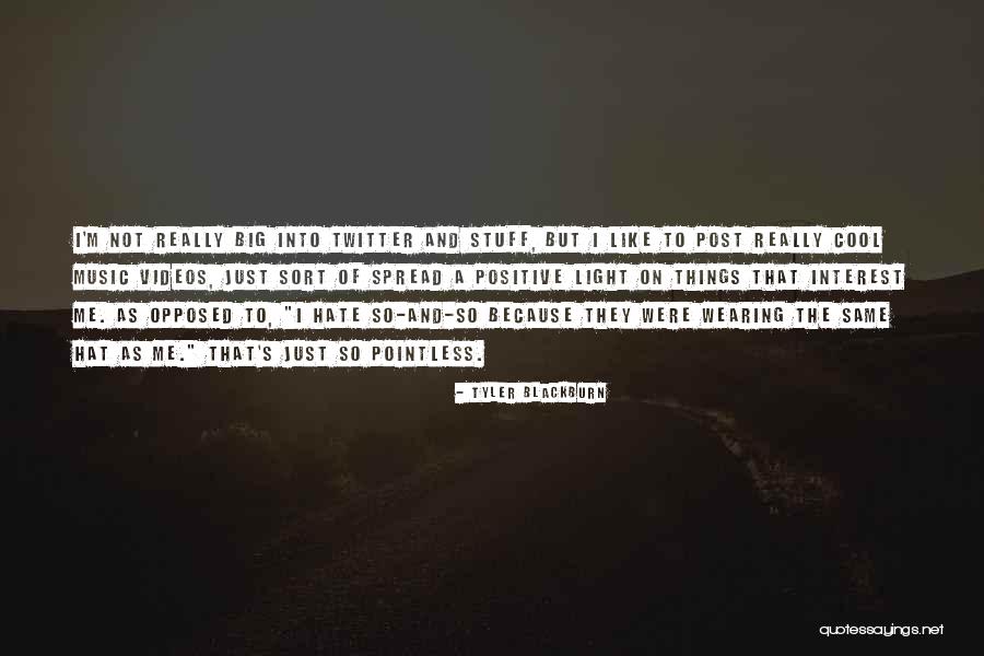 Tyler Blackburn Quotes 972621 Tyler Blackburn Quotes 972621