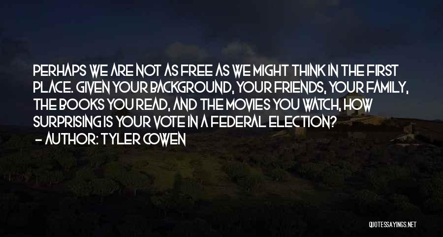 Tyler Cowen Quotes 1699360