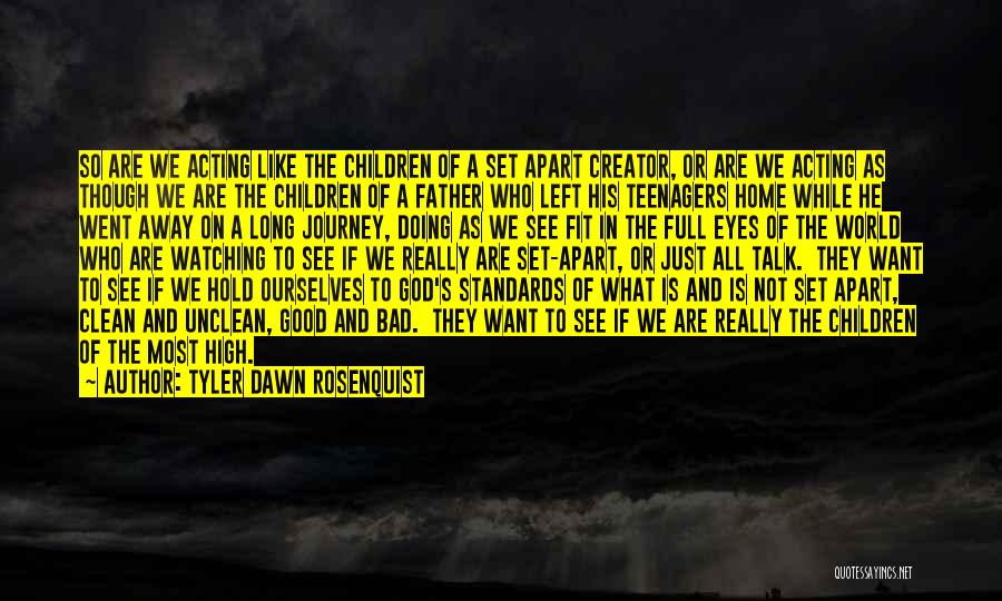 Tyler Dawn Rosenquist Quotes 481640