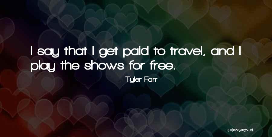 Tyler Farr Quotes 2067135 Tyler Farr Quotes 2067135