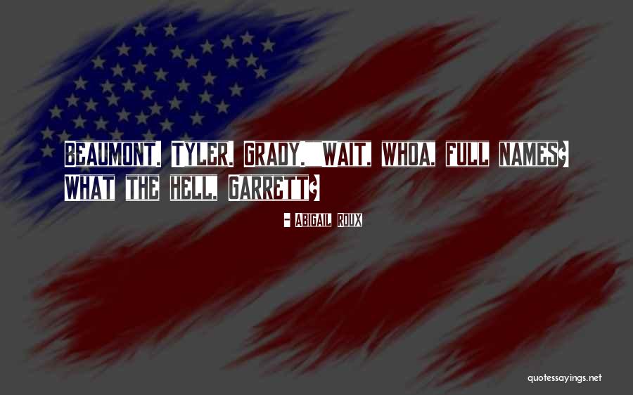 Tyler Grady Quotes By Abigail Roux Tyler Grady Quotes By Abigail Roux
