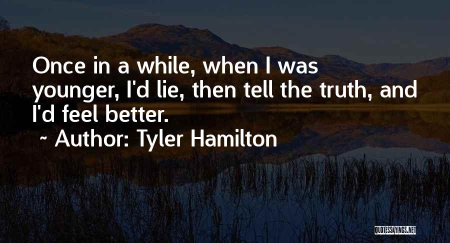 Tyler Hamilton Quotes 82553