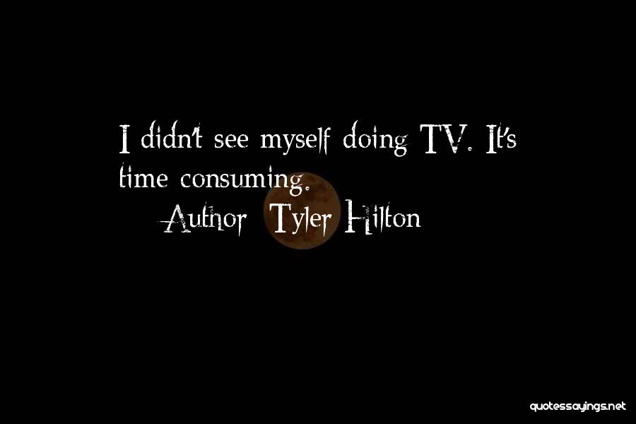 Tyler Hilton Quotes 1184183