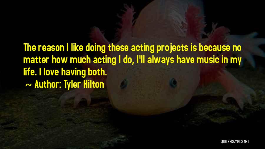 Tyler Hilton Quotes 1377410