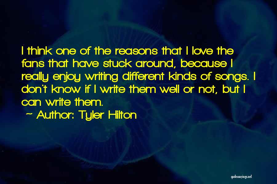 Tyler Hilton Quotes 1722330