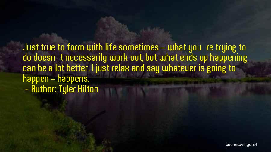 Tyler Hilton Quotes 1851700