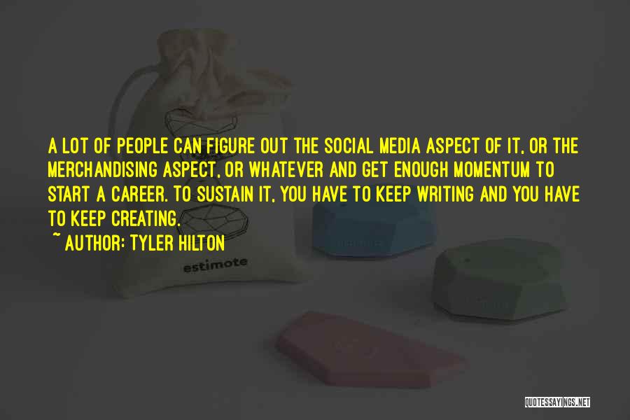 Tyler Hilton Quotes 285384