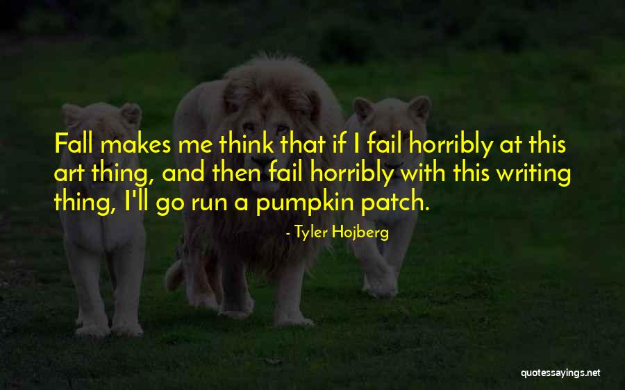 Tyler Hojberg Quotes 123670