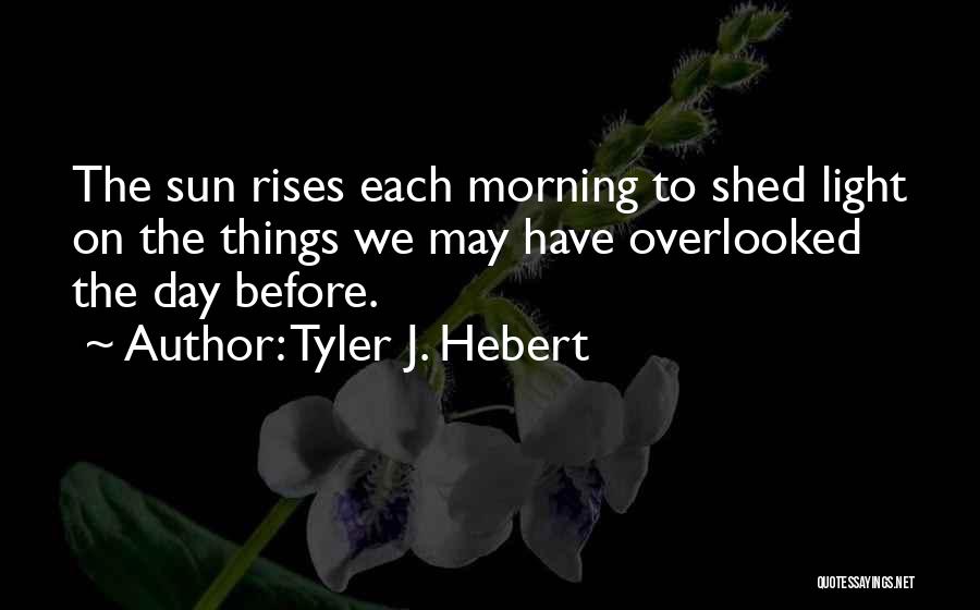 Tyler J. Hebert Quotes 1134523